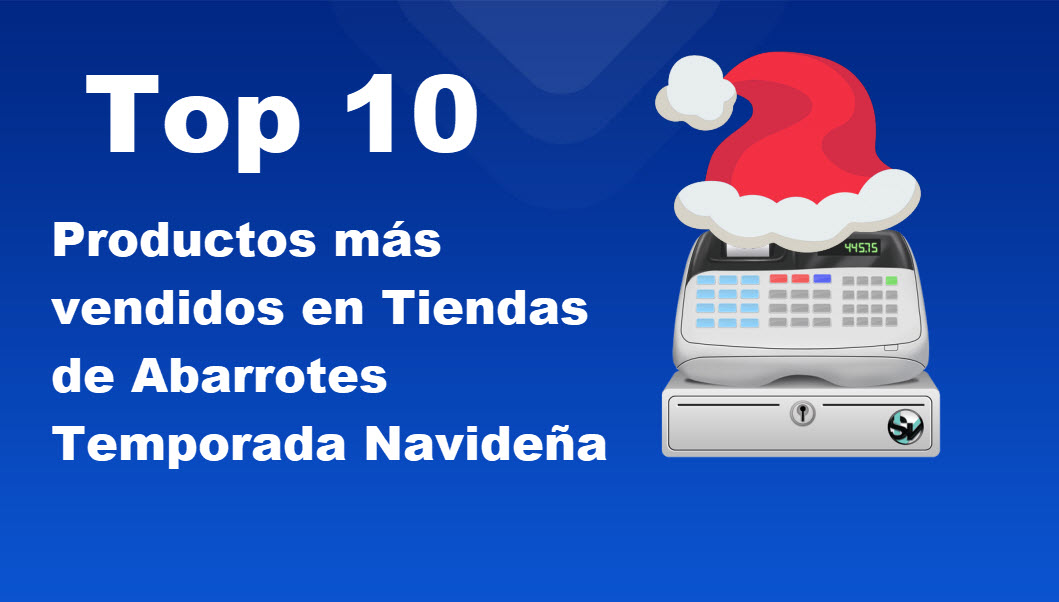 Descubre los 10 productos más vendidos en tiendas de abarrotes en Navidad y cómo usar un sistema de punto de venta como Tasven para controlar inventario y vende